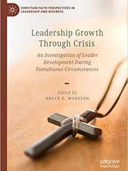 Leadership Growth Through Crisis: An Investigation of Leader Development During Tumultuous Circumstances