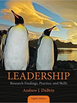 Leadership: Research Findings; Practice; and Skills (8th Edition)