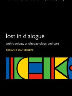 Lost in Dialogue: Anthropology; Psychopathology and Care