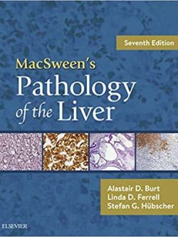 MacSween’s Pathology of the Liver (7th Edition)