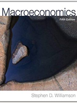 Williamson’s Macroeconomics (5th Edition)
