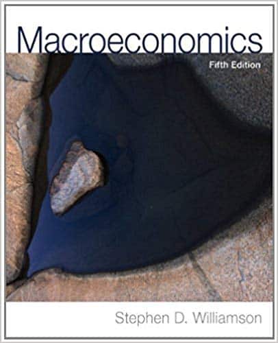 Williamson’s Macroeconomics (5th Edition)