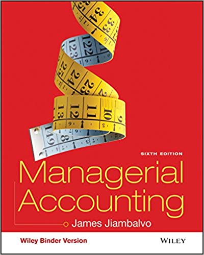 Managerial Accounting (6th Edition) – James Jiambalvo