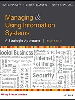 Managing and Using Information Systems: A Strategic Approach (6th Edition)