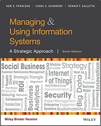 Managing and Using Information Systems: A Strategic Approach (6th Edition)