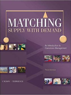 Matching Supply with Demand: An Introduction to Operations Management (3rd Edition)