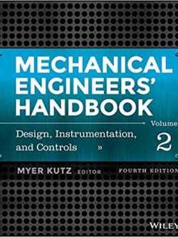 Mechanical Engineers’ Handbook; Volume 2: Design; Instrumentation; and Controls (4th Edition)