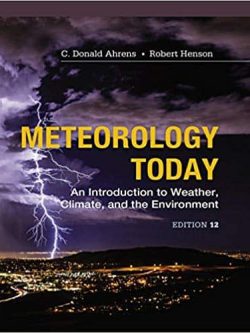 Meteorology Today: An Introduction to Weather; Climate and the Environment (12th Edition)