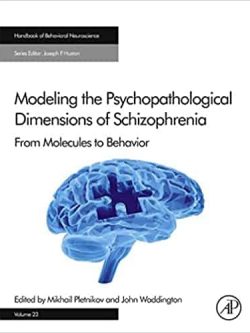 Modeling the Psychopathological Dimensions of Schizophrenia: From Molecules to Behavior