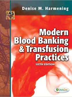 Modern Blood Banking and Transfusion Practices (6th Edition)