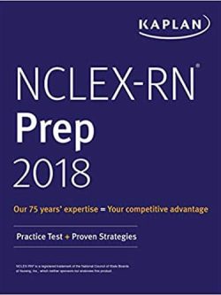 NCLEX-RN Prep 2018: Practice Test + Proven Strategies (Kaplan Test Prep)