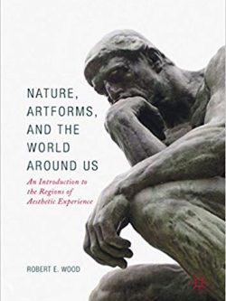 Nature; Artforms; and the World Around Us: An Introduction to the Regions of Aesthetic Experience