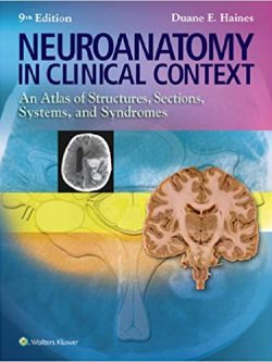 Neuroanatomy in Clinical Context: An Atlas of Structures; Sections; Systems; and Syndromes (9th Edition)