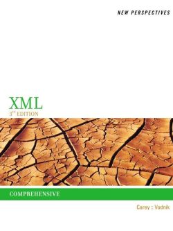 New Perspectives on XML; Comprehensive (3rd Edition)