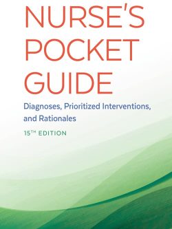 Nurse’s Pocket Guide: Diagnoses; Prioritized Interventions and Rationales (15th Edition)