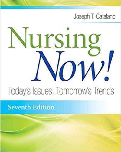 Nursing Now! Today’s Issues; Tomorrow’s Trends (7th Edition)