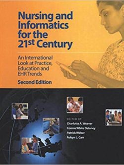 Nursing and Informatics for the 21st Century: An International Look at Practice; Education and EHR Trends (2nd Edition)