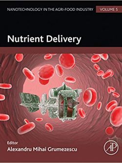 Nutrient Delivery: Nanotechnology in the Agri-Food Industry – Volume 5