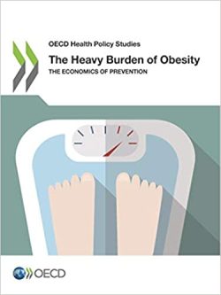 OECD Health Policy Studies: The Heavy Burden of Obesity The Economics of Prevention