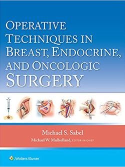 Operative Techniques in Breast; Endocrine; and Oncologic Surgery