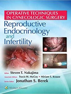 Operative Techniques in Gynecologic Surgery: Reproductive; Endocrinology and Infertility