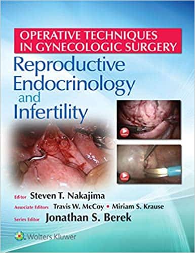 Operative Techniques in Gynecologic Surgery: Reproductive; Endocrinology and Infertility