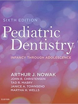 Pediatric Dentistry: Infancy through Adolescence (6th Edition)