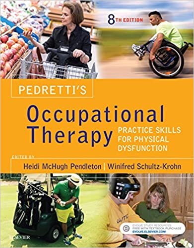Pedretti’s Occupational Therapy: Practice Skills for Physical Dysfunction (8th Edition)