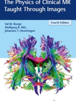 The Physics of Clinical MR Taught Through Images (4th Edition)