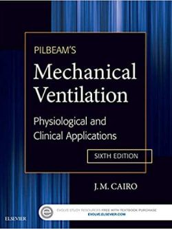 Pilbeam’s Mechanical Ventilation: Physiological and Clinical Applications (6th Edition)