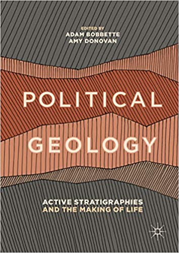 Political Geology: Active Stratigraphies and the Making of Life
