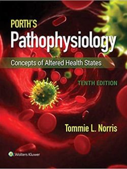 Porth’s Pathophysiology: Concepts of Altered Health States (10th Edition)