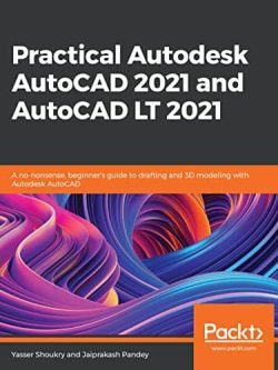 Practical Autodesk AutoCAD 2021 and AutoCAD LT 2021
