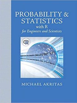 Probability and Statistics for Engineers and Scientists with R