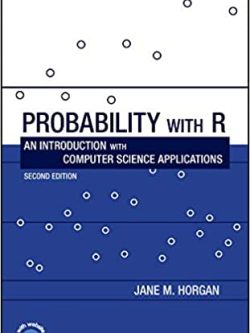 Probability with R: An Introduction with Computer Science Applications (2nd Edition)