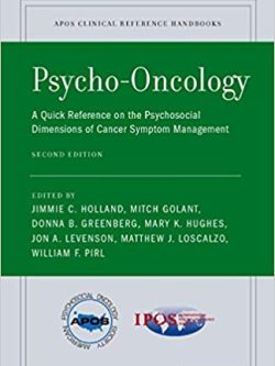 Psycho-Oncology: A Quick Reference on the Psychosocial Dimensions of Cancer Symptom Management (2nd Edition)