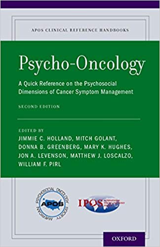 Psycho-Oncology: A Quick Reference on the Psychosocial Dimensions of Cancer Symptom Management (2nd Edition)