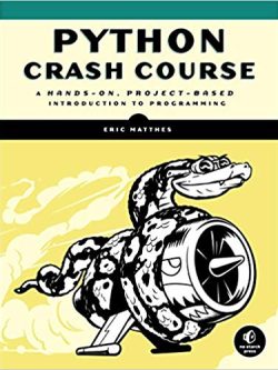 Python Crash Course: A Hands-On; Project-Based Introduction to Programming