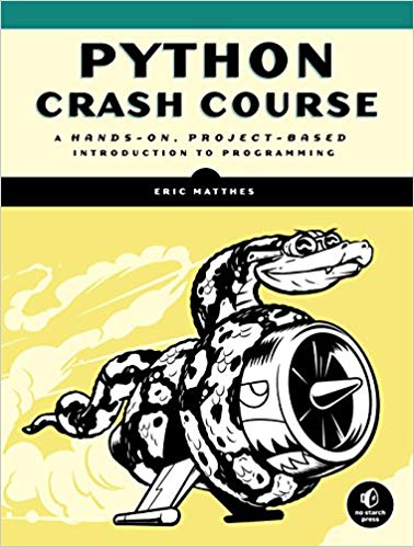 Python Crash Course: A Hands-On; Project-Based Introduction to Programming