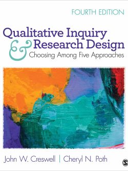 Qualitative Inquiry and Research Design: Choosing Among Five Approaches (4th Edition)