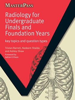 Radiology for Undergraduate Finals and Foundation Years: Key Topics and Question Types