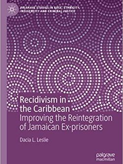 Recidivism in the Caribbean: Improving the Reintegration of Jamaican Ex-prisoners