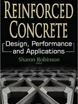 Reinforced Concrete: Design; Performance and Applications