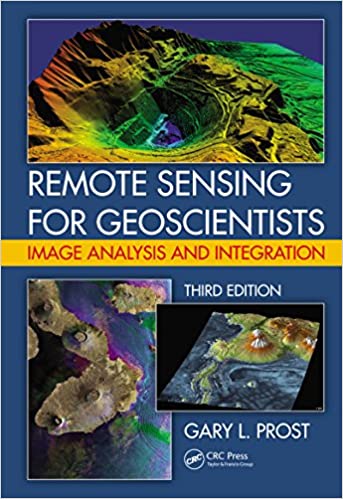 Remote Sensing for Geoscientists: Image Analysis and Integration (3rd Edition)