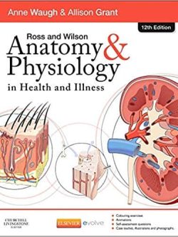 Ross and Wilson Anatomy and Physiology in Health and Illness (12th Edition)