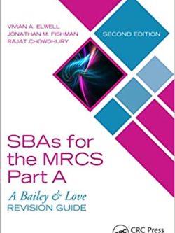 SBAs for the MRCS Part A: A Bailey & Love Revision Guide (2nd Edition)