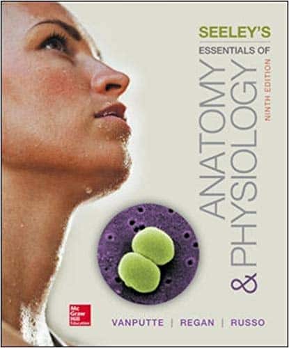 Seeley’s Essentials of Anatomy and Physiology (9th Edition)
