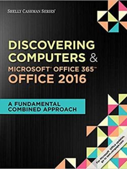 Discovering Computers & Microsoft Office 365 & Office 2016: A Fundamental Combined Approach