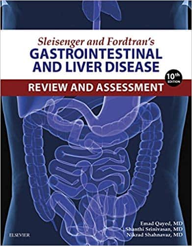 Sleisenger and Fordtran’s Gastrointestinal and Liver Disease Review and Assessment (10th Edition)