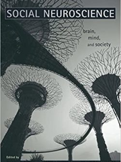 Social Neuroscience: Brain; Mind; and Society